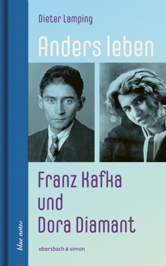 Dieter Lamping: Anders leben - Franz Kafka und Dora Diamant (2023)